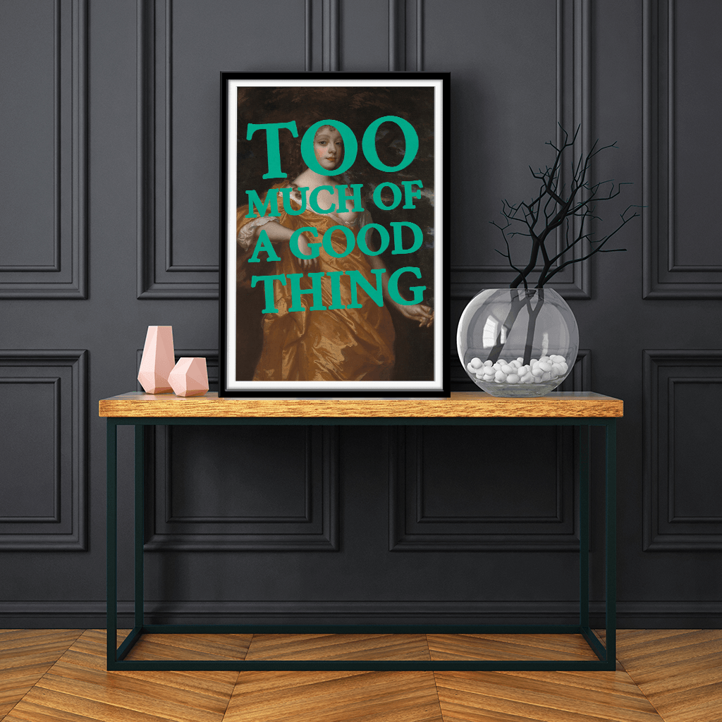 Too Much of a Good Thing - Fine Art Print on Paper