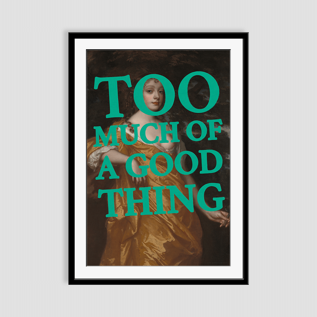 Too Much of a Good Thing - Fine Art Print on Paper