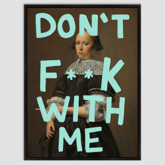 Don't F**k with Me - Canvas Print